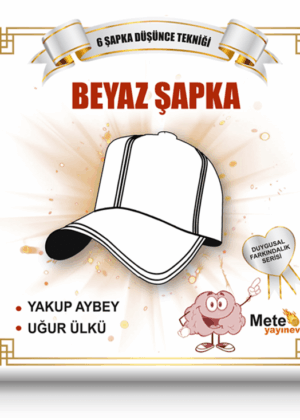 Beyaz Şapka - 6 Şapka Serisi
