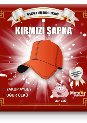Kırmızı Şapka - 6 Şapka Serisi