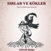 Sırlar ve Kökler / Kenan Benli